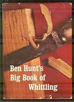 Ben Hunt's Big Book of Whittling 0025574302 Book Cover