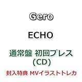 Gero ECHO 【 通常盤 初回プレス 】(CD)【MVイラストトレカ封入】