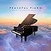 Peaceful Piano-a Journey to Complete Relaxation