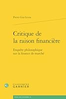 Critique de la raison financière: Enquête philosophique sur la finance de marché 2406178234 Book Cover