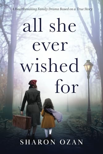 All She Ever Wished For: A Heartbreaking Family Drama Based on a True Story
