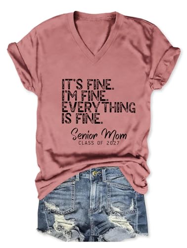 Senior Mom Shirt Class of 2027 I m Fine Everything is Fine Funny Graphic V Neck Top for Women Short Sleeve Casual Tee Rose Gold