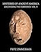 Mysteries of Ancient America: Uncovering the Forbidden: Volume II