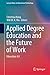 Applied Degree Education and the Future of Work: Education 4.0 (Lecture Notes in Educational Technology)