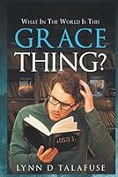 What in the World is this GRACE THING? 1685363148 Book Cover