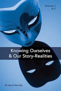 Paperback Knowing Ourselves & Our Story-Realities (Volume 1: A-C) Book