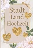 Stadt Land Hochzeit - Das perfekte Geschenk & lustiges Spiel für die Hochzeitsfeier | Gastgeschenk | witziges Hochzeitsspiel für Gäste, Erwachsene & ... für Hochzeitsgäste & das Brautpaar