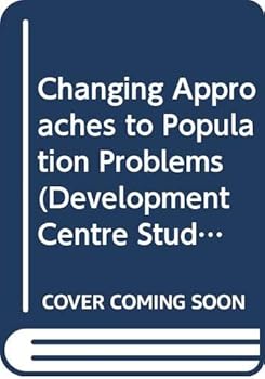 Paperback Changing Approaches to Population Problems (Development Centre Studies) Book