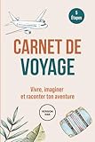  Carnet de voyage 5 destinations – Planifie, écris et garde tes souvenirs de vacances (Version noir et blanc): Journal de bord, organiseur de vacances ... personnalisé, cartes à télécharger en bonus