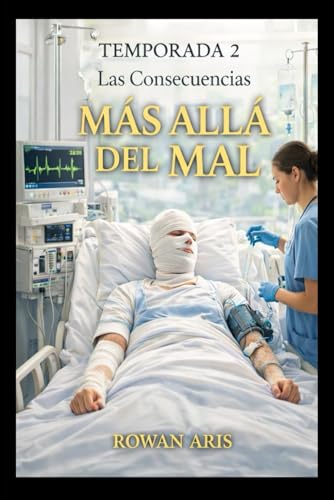 MAS ALLA DEL MAL: T2 LAS CONSECUENCIAS