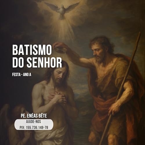 Homilia Dominical | O sacramento do Batismo.