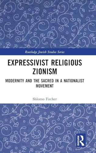 Expressivist Religious Zionism (Routledge Jewish Studies Series)