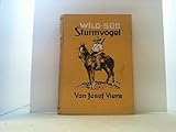  Sturmvogel : Abenteuer in Wild-Süd.Mit vielen - zum Teil farbigen Bildern, im Text und auf Tafeln von Karl Mühlmeister, Wild-Süd-Reihe ; 2. Josef Viera.