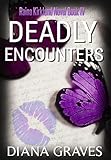 Deadly Encounters (Raina Kirkland Book 4)