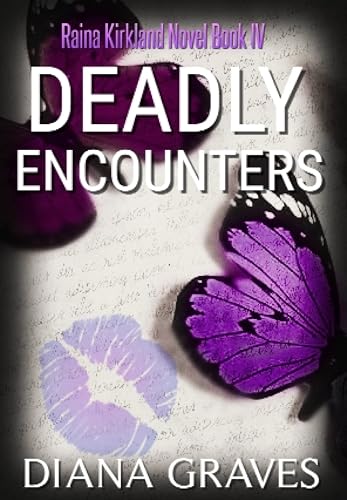 Deadly Encounters (Raina Kirkland Book 4)