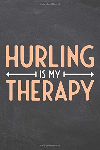 Hurling Is My Therapy: Hurling Notebook - Office Equipment & Supplies - Funny Gift Idea for Christmas or Birthday