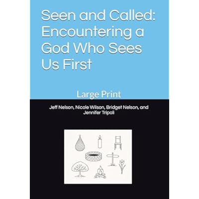 Seen and Called: Encountering a God Who Sees Us First
