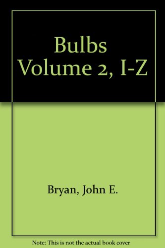 BULBS: VOLUME I A-H, VOLUME II I-Z. 0747002312 Book Cover