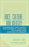 Race, Culture, and Identity: Francophone West African and Caribbean Literature and Theory from NZgritude to CrZolitZ (Caribbean Studies)