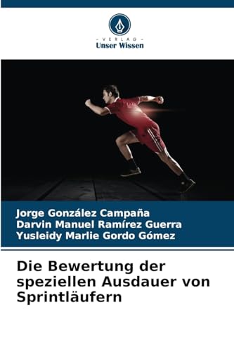 Die Bewertung der speziellen Ausdauer von Sprintläufern (German Edition)