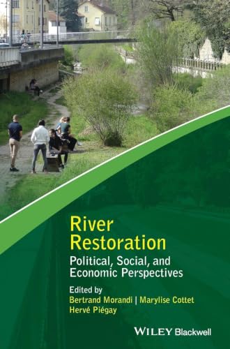 River Restoration: Political, Social, and Economic Perspectives (Advancing River Restoration and Management)