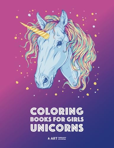 Coloring Books For Girls: Unicorns: Detailed Unicorn Drawings for Teenagers, Tweens, Girls, Boys, Adults, Relaxing Doodle Colouring Pages for Stress ... Gifts for Girls Ages 8-12, 11-14, 15 and up