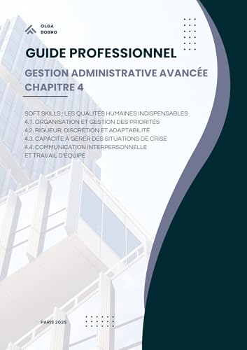 Gestion Administrative Avancée: Guide professionnel - Soft Skills Les qualités