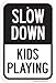 Slow Down Kids Playing Sign, 12
