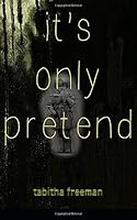 It's Only Pretend 1537639773 Book Cover