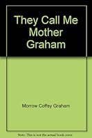 They Call Me Mother Graham B001M9YS7O Book Cover