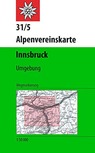 Dav Alpenvereinskarte 31/5 Innsbruck Und Umgebung 1 : 50 000 Wegmarkierungen: Topographische Karte: 31/5 Weg