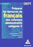  Préparer les épreuves de français aux concours administratifs : Catégorie C