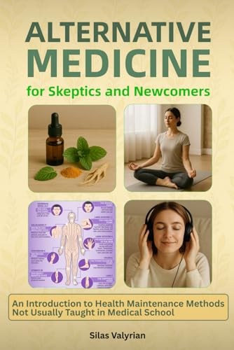 Alternative Medicine for Skeptics and Newcomers: An introduction ...
