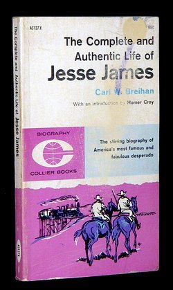 The Complete And Authentic Life Of Jesse James ... B005KMNTRE Book Cover
