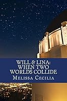 Will and Lina: When Two Worlds Collide 1505373727 Book Cover
