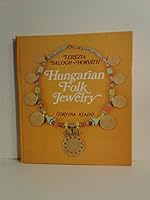 Hungarian folk jewelry (Hungarian folk art) 9631317625 Book Cover