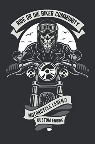 Ride Or Die Biker Community - Motorcycle Legend - Custom Engine: Dot Grid Journal or Notebook (6x9 inches) with 120 pages for Skull Biker Skeleton Motorcross Motorcycle Driver