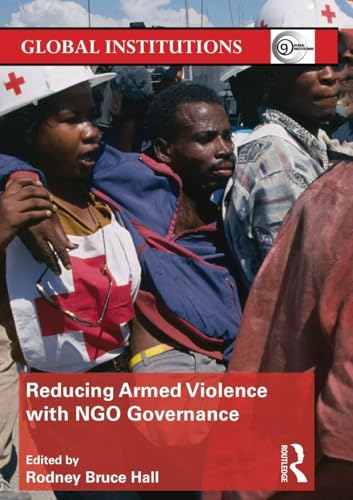 Reducing Armed Violence with Ngo Governance (Global Institutions)