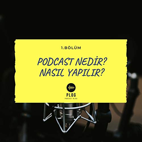 pLog .01 - Podcast Nedir? Nasıl Yapılır?