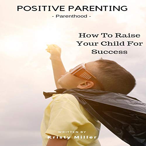 Positive Parenting: Parenthood -- Kristy Miller episode artwork