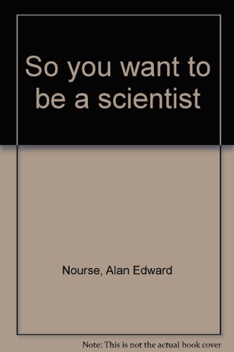 So you want to be a scientist B0007FLBGU Book Cover