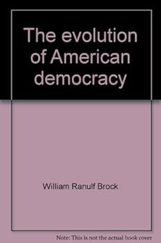 Unknown Binding The Evolution of American Democracy Book
