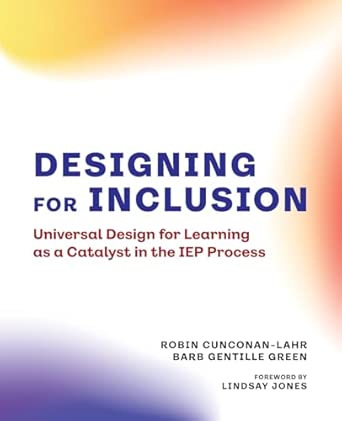 Designing for inclusion : universal design for learning as a catalyst in the IEP process /