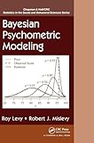 Bayesian Psychometric Modeling (Chapman & Hall/CRC Statistics in the Social and Behavioral Sciences)