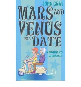 (Mars and Venus on a Date: 5 Steps to Success in Love and Romance) By John Gray (Author) Paperback on