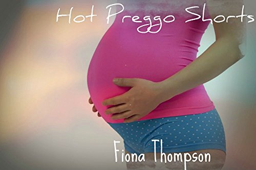 Hot Preggo Shorts: Getting Knocked Up