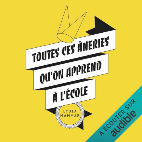 Couverture de Toutes ces &acirc;neries qu'on apprend &agrave; l'&eacute;cole
