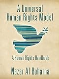 A Universal Human Rights Model: A Human Rights Handbook