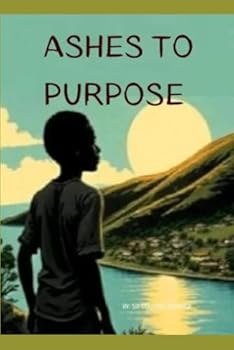 Paperback ASHES TO PURPOSE: BY COLLINCE OMONDI Book