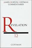 Commentary on Revelation (The James Burton Coffman series of New Testament commentaries, Vol. 12 )
